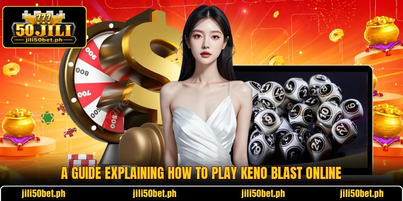 A guide explaining how to play Keno Blast online
