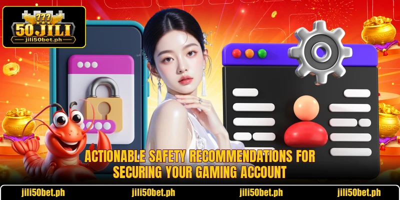 Actionable safety recommendations for securing your gaming account