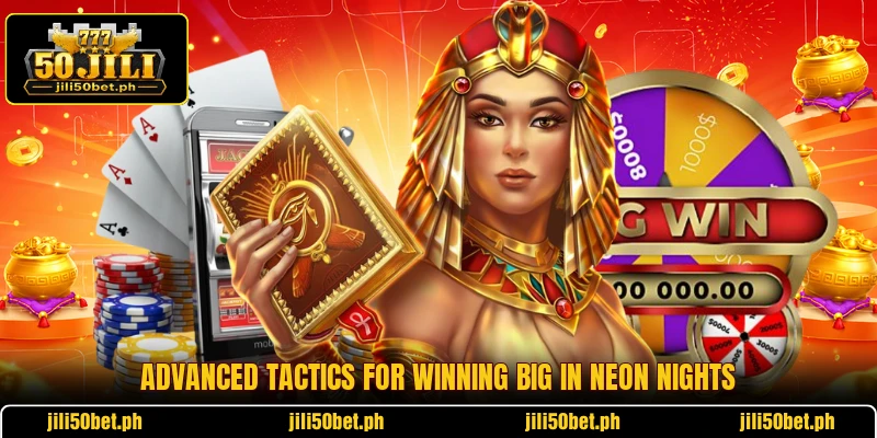 Advanced tactics for winning big in Neon Nights