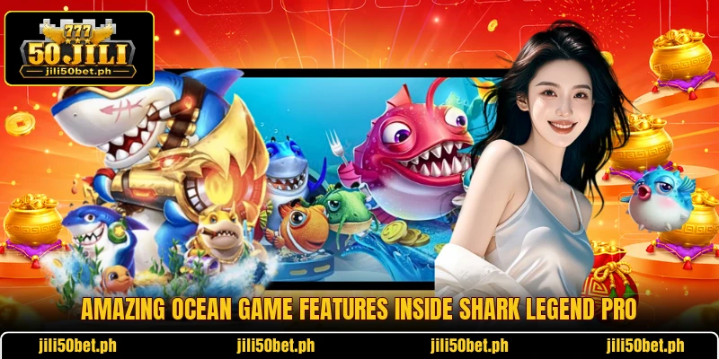 Amazing ocean game features inside Shark Legend Pro