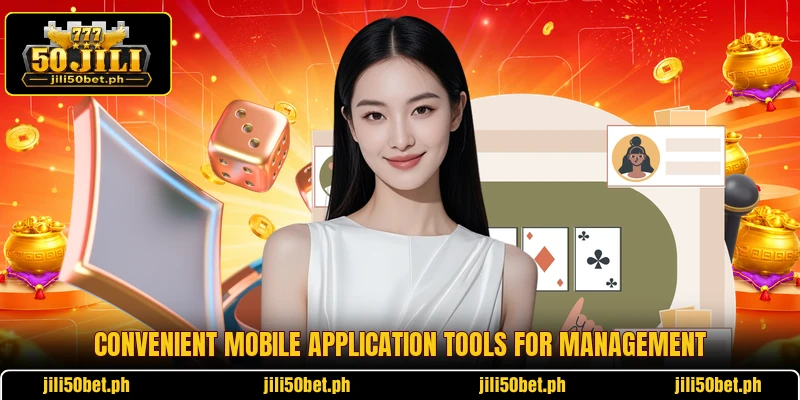 Convenient mobile application tools for management