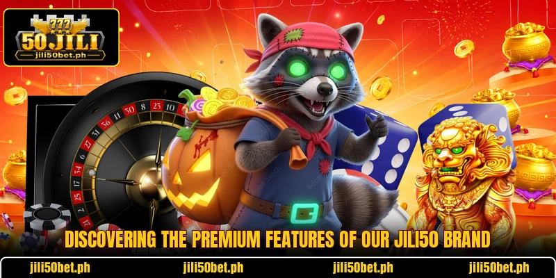 Discovering the premium features of our JILI50 brand Discovering the premium features of our JILI50 brand