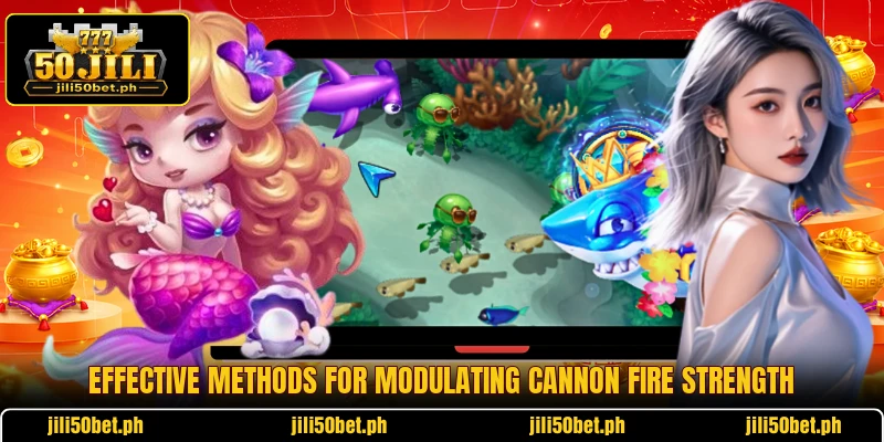 Effective methods for modulating cannon fire strength
