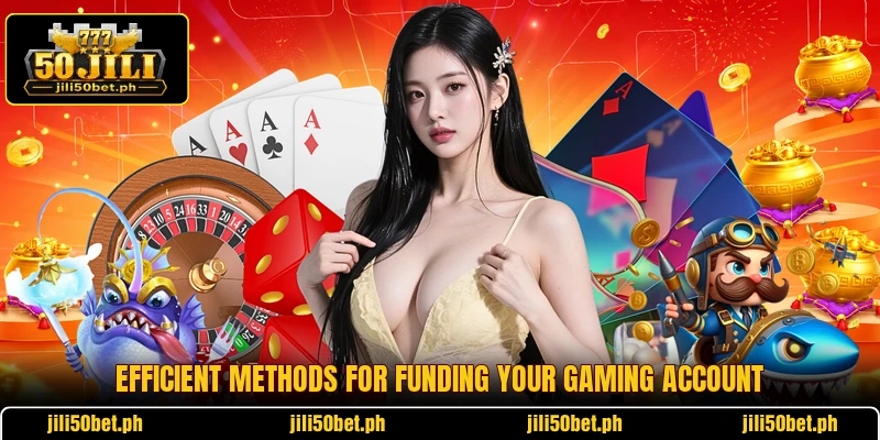 Efficient methods for funding your gaming account