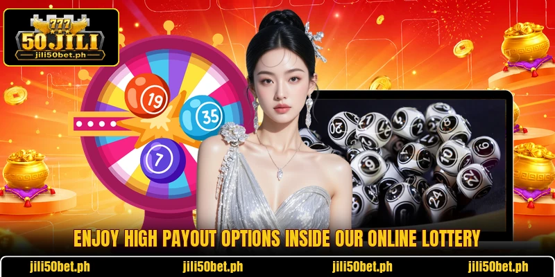 Enjoy high payout options inside our online lottery