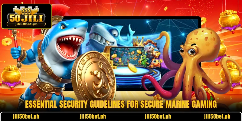 Essential security guidelines for secure marine gaming