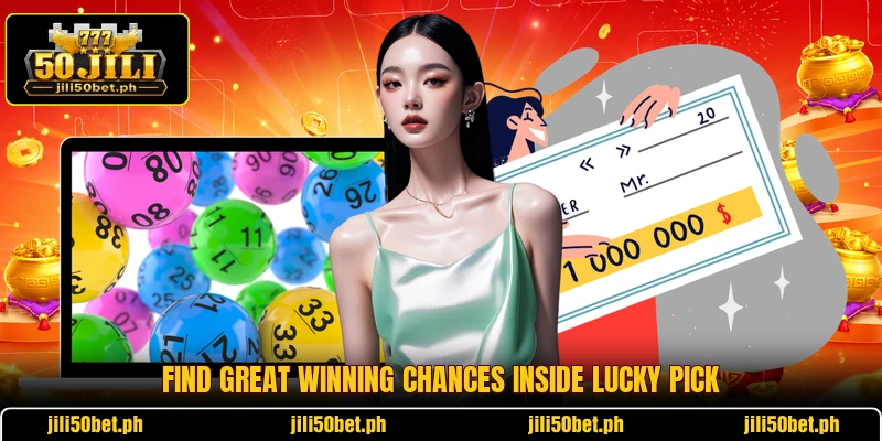 Find great winning chances inside Lucky Pick