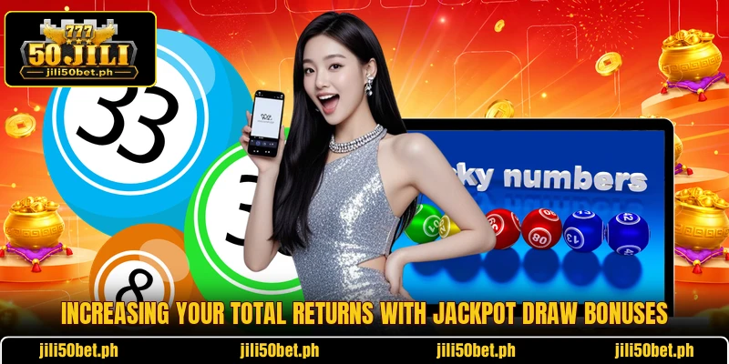 Increasing your total returns with Jackpot Draw bonuses