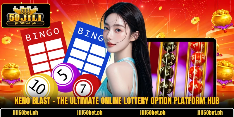 Keno Blast - The Ultimate Online Lottery Option Platform Hub