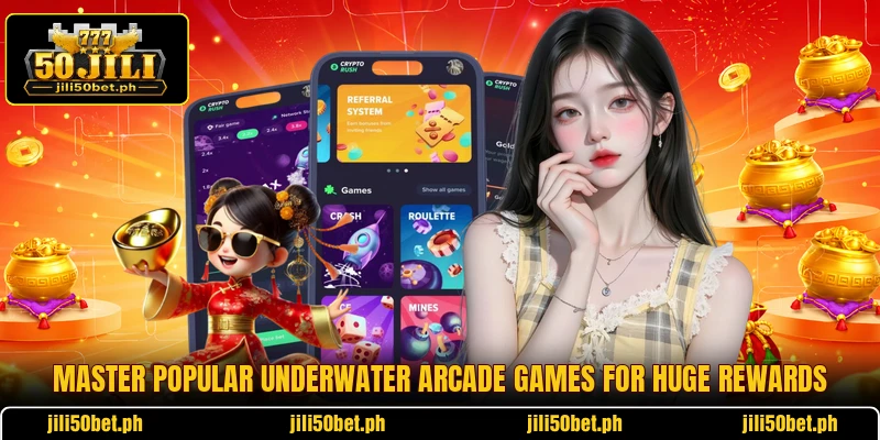 Master popular underwater arcade games for huge rewards