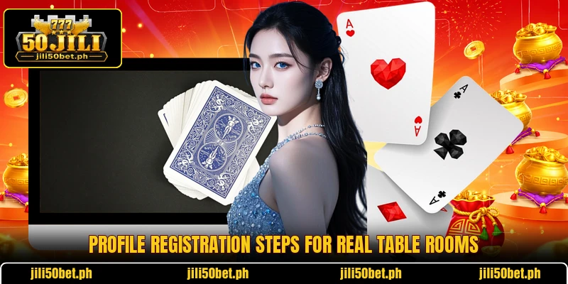 Profile registration steps for real table rooms
