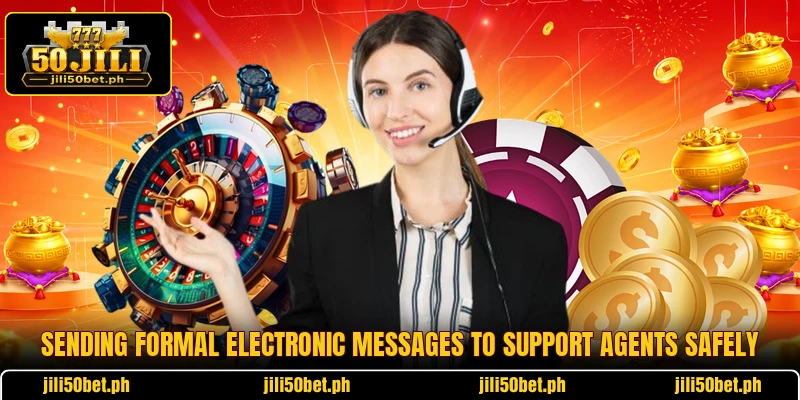 Sending formal electronic messages to support agents safely