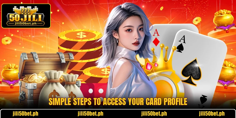 Simple steps to access your card profile