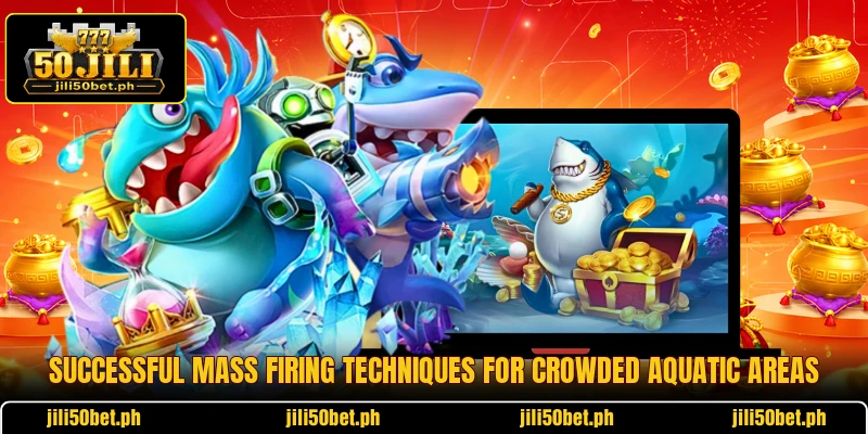 Successful mass firing techniques for crowded aquatic areas