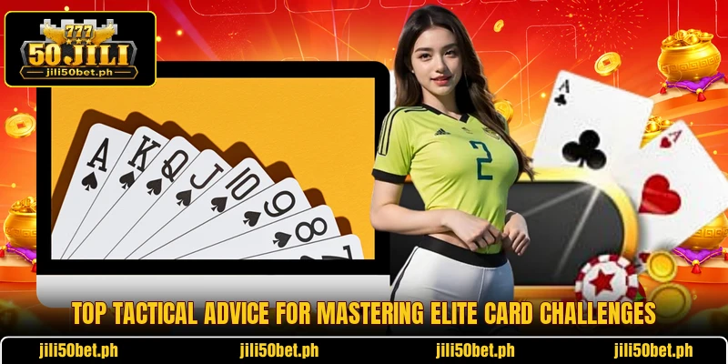 Top tactical advice for mastering elite card challenges