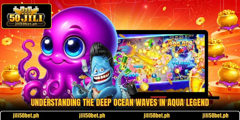 Understanding the deep ocean waves in Aqua Legend