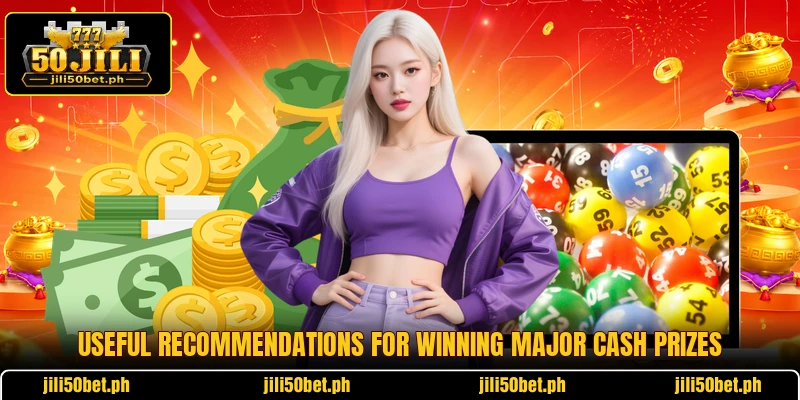 Useful recommendations for winning major cash prizes